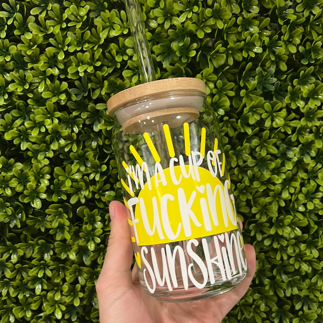 I'm a Cup of F****ing Sunshine Glass Cup